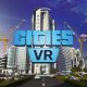 Cities: VR Could Launch to Other Platforms in the Future