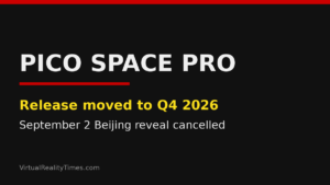 Pico Delays Space Pro Headset to Late 2026 and Cancels September Reveal Hardware