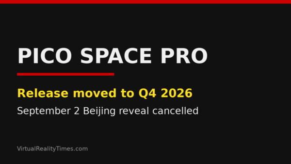 Graphic summarizing that Pico Space Pro mixed reality headset is delayed to Q4 2026 and its September 2 reveal is cancelled