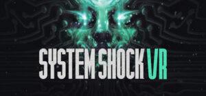 VR Games Showcase Reveals System Shock VR, High on Life VR and Total Chaos VR FPS - First Person Shooter